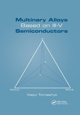 Multinary Alloys Based on III-V Semiconductors by Tomashyk, Vasyl