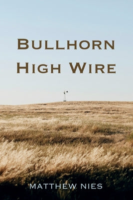 Bullhorn High Wire by Nies, Matthew
