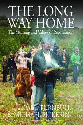 The Long Way Home: The Meaning and Values of Repatriation by Turnbull, Paul