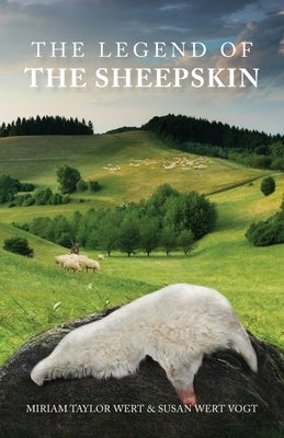 The Legend of the Sheepskin by Wert, Miriam Taylor