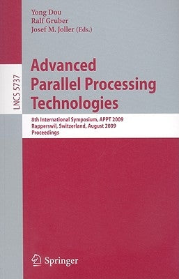 Advanced Parallel Processing Technologies by Dou, Yong