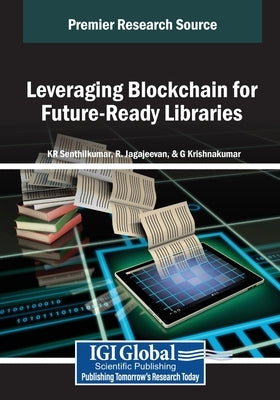 Leveraging Blockchain for Future-Ready Libraries by Senthilkumar, Kr