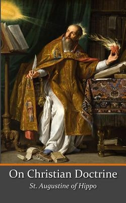 On Christian Doctrine by Of Hippo, Augustine