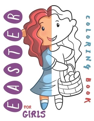 Easter Coloring Book for Girls: 50 Adorable Easter Fun for Girls Aged 6-12 by Press, Bambara Boira
