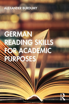 German Reading Skills for Academic Purposes by Burdumy, Alexander