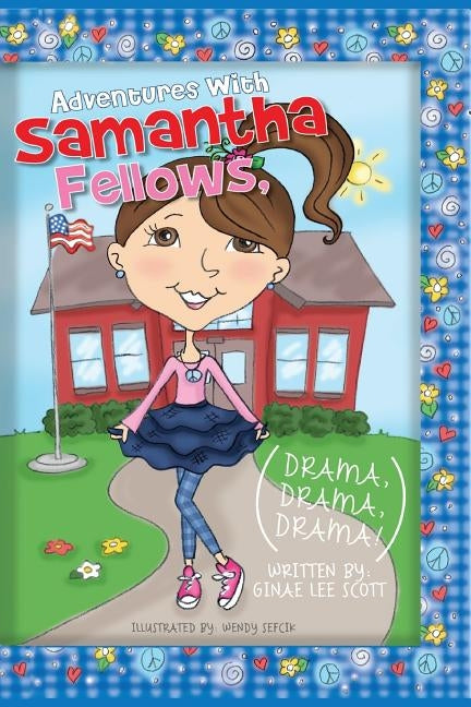 Adventures with Samantha Fellows; Drama, Drama, Drama by Scott, Ginae Lee