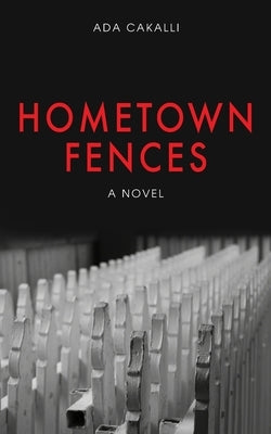 Hometown Fences by Cakalli, Ada