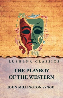 The Playboy of the Western World by John Millington Synge