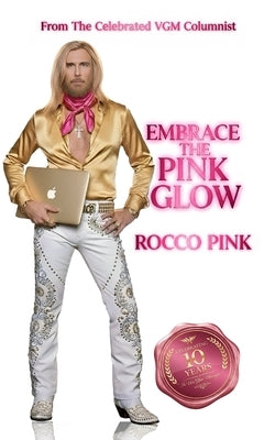 Embrace The Pink Glow: 10 Years In Viva Glam Magazine by Pink, Rocco