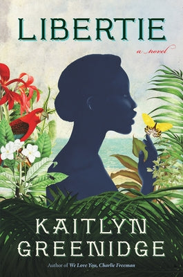 Libertie by Greenidge, Kaitlyn