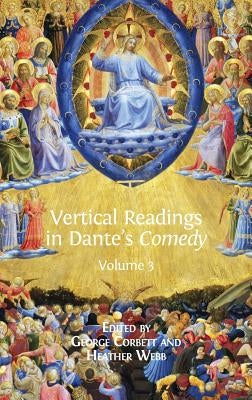 Vertical Readings in Dante's Comedy: Volume 3 by Corbett, George