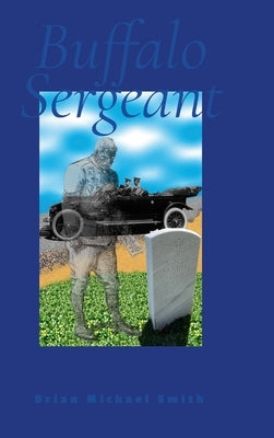 Buffalo Sergeant: First Sergeant Mingo Sanders by Smith, Brian
