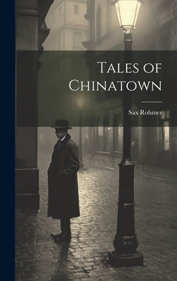 Tales of Chinatown by Rohmer, Sax
