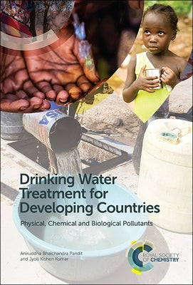 Drinking Water Treatment for Developing Countries: Physical, Chemical and Biological Pollutants by Pandit, Aniruddha Bhalchandra