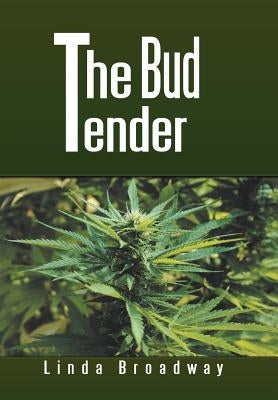 The Bud Tender by Broadway, Linda