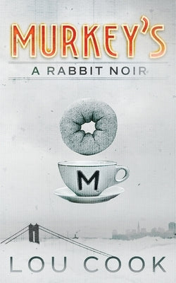 Murkey's: A Rabbit Noir by Cook, Lou