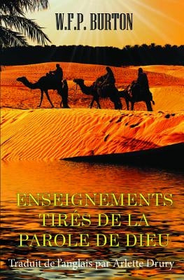 Enseignements Tires de la Parole de Dieu by Burton, W. F. P.