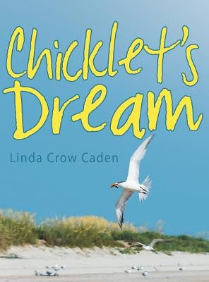 Chicklet's Dream by Caden, Linda Crow