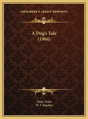A Dog's Tale (1904) by Twain, Mark