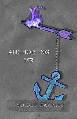 Anchoring Me by Hartley, Nicole