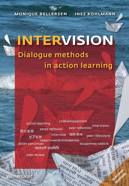 Intervision: Dialogue Methods in Action Learning by Bellersen, Monique