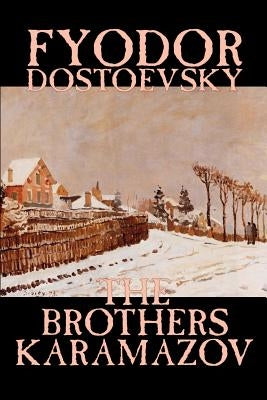 The Brothers Karamazov by Fyodor Mikhailovich Dostoevsky, Fiction, Classics by Dostoevsky, Fyodor Mikhailovich