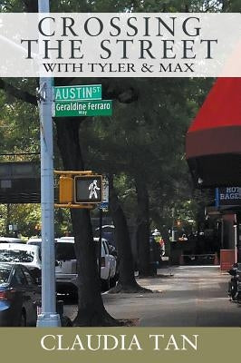 Crossing the Street with Tyler & Max by Tan, Claudia