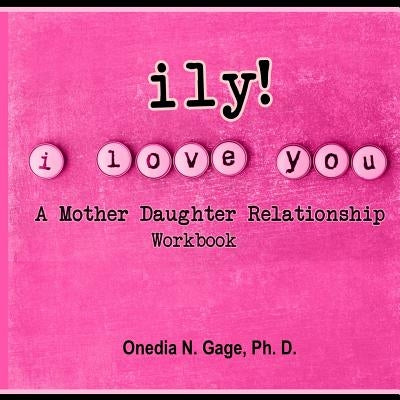 ily! (I love you!) by Gage, Onedia Nicole