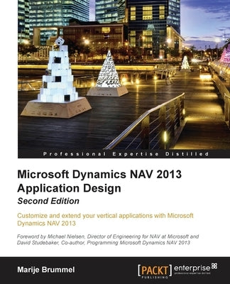 Microsoft Dynamics Nav 2013 Application Design - Second Edition by Brummel, Marije
