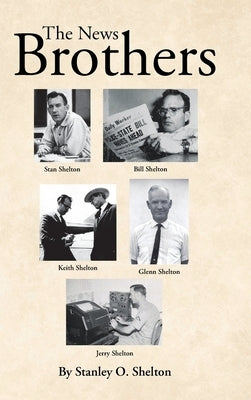 The News Brothers by Shelton, Stanley O.