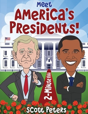 Meet America's Presidents!: 2-Minute Visits by Peters, Scott