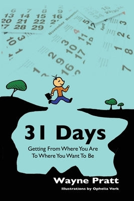 31 Days: Getting from where you are to where you want to be by Pratt, Wayne P.