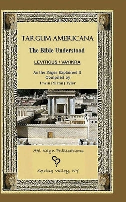 Targum Americana The Bible Understood - Vayikra / Leviticus by Tyler, Irwin