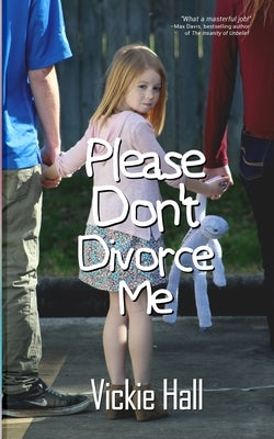 Please Don't Divorce Me by Hall, Vickie