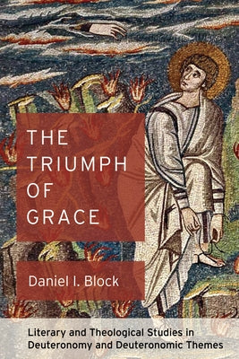 The Triumph of Grace by Block, Daniel I.