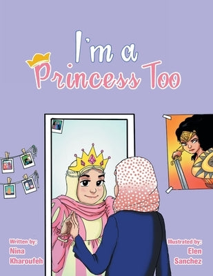 I'm a Princess Too by Kharoufeh, Nina