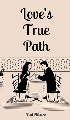 Love's True Path by P??suke, Paul