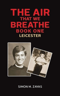 The Air That We Breathe - Book One by Zayas, Simon M.