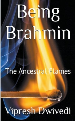 Being Brahmin by Dwivedi, Vipresh