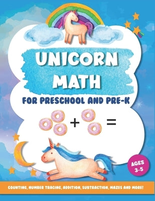 Unicorn Math for Preschool and Pre-K: Counting, number tracing, addition, subtraction, mazes and more! Ages 3-5 by Press, Rhino Beetle