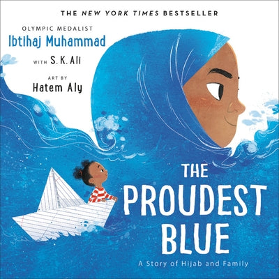 The Proudest Blue: A Story of Hijab and Family by Muhammad, Ibtihaj