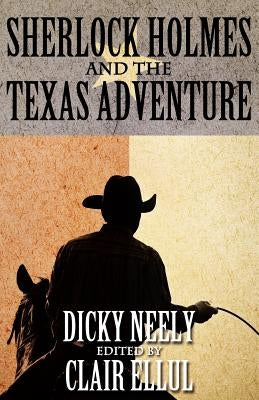 Sherlock Holmes and the Texas Adventure by Neely, Dicky
