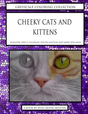Greyscale Coloring Collection - Cheeky Cats and Kittens by Rose, Katherine