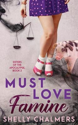 Must Love Famine by Chalmers, Shelly C.