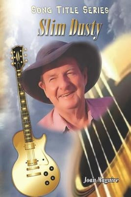 Slim Dusty Song Title Series by Maguire, Joan P.