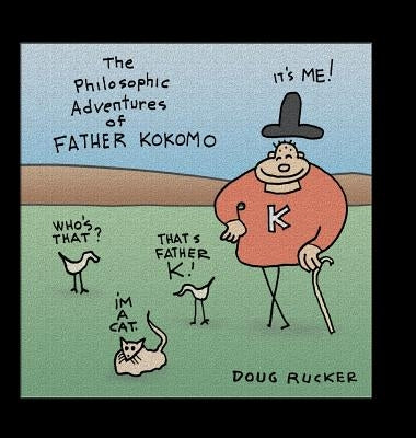 The Philosophic Adventures of Father Kokomo by Rucker, Doug