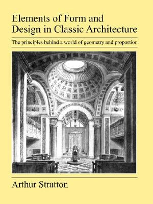 Elements of Form and Design in Classic Architecture by Stratton, Arthur