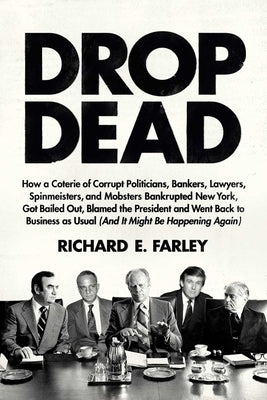 Drop Dead by Farley, Richard E.