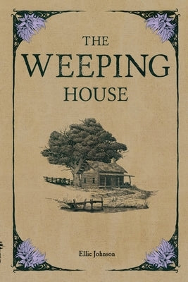 The Weeping House by Johnson, Ellie