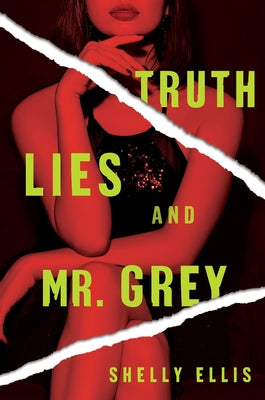 Truth, Lies, and Mr. Grey by Ellis, Shelly